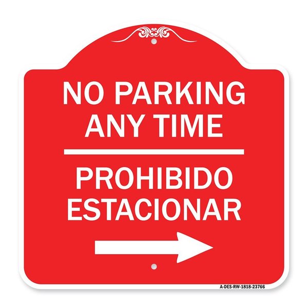 Signmission No Parking Anytime Prohibido Estacionar W/ Right Arrow, Red & White Alum, 18" x 18", RW-1818-23766 A-DES-RW-1818-23766